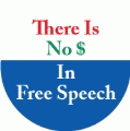 There Is No $ In Free Speech POLITICAL BUMPER STICKER