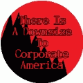 There is a Downsize to Corporate America POLITICAL BUMPER STICKER