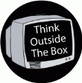 Think Outside the Box (TV) - POLITICAL BUTTON