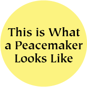 This is What a Peacemaker Looks Like POLITICAL BUTTON