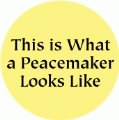 This is What a Peacemaker Looks Like POLITICAL BUTTON