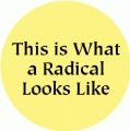 This is What a Radical Looks Like POLITICAL BUMPER STICKER