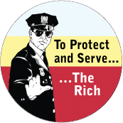 To Protect and Serve The Rich [Policeman] POLITICAL STICKERS