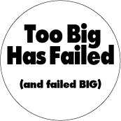 Too Big Has Failed (and failed big) POLITICAL MAGNET