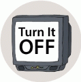 Turn It Off [TV] POLITICAL BUMPER STICKER