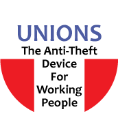 UNIONS - The Anti-Theft Device For Working People POLITICAL POSTER