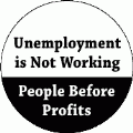 Unemployment is Not Working - People Before Profits POLITICAL BUMPER STICKER