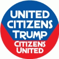 United Citizens Trump Citizens United POLITICAL BUMPER STICKER