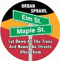 Urban Sprawl - Cut Down All the Trees and Name the Streets After Them - POLITICAL KEY CHAIN