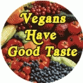Vegans Have Good Taste POLITICAL KEY CHAIN