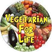Vegetarian For Life POLITICAL BUTTON