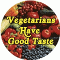 Vegetarians Have Good Taste POLITICAL BUMPER STICKER