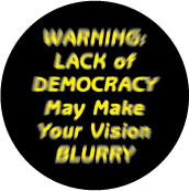 WARNING: LACK of DEMOCRACY May Make Your Vision BLURRY - FUNNY POLITICAL COFFEE MUG