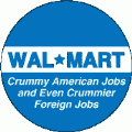 Wal-Mart - Crummy American Jobs and Even Crummier Foreign Jobs POLITICAL BUMPER STICKER