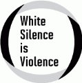 White Silence is Violence POLITICAL CAP