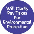 Will Gladly Pay Taxes For Environmental Protection POLITICAL KEY CHAIN