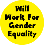 Will Work For Gender Equality POLITICAL POSTER