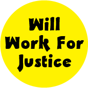 Will Work For Justice POLITICAL STICKERS
