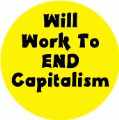 Will Work To End Capitalism POLITICAL KEY CHAIN