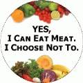 YES I Can Eat Meat, I Choose Not To - POLITICAL KEY CHAIN