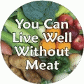 You Can Live Well Without Meat POLITICAL BUMPER STICKER