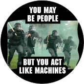 You May Be People But You Act Like Machines [police] POLITICAL POSTER