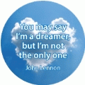 You may say I'm a dreamer, but I'm not the only one - John Lennon quote POLITICAL STICKERS
