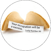 Your Occupation Will Be a Success, Lucky Number 99 (Fortune Cookie) - OCCUPY WALL STREET POLITICAL BUTTON