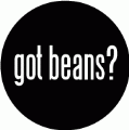 got beans? POLITICAL BUMPER STICKER