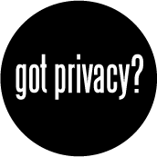 got privacy? POLITICAL POSTER