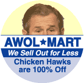 AWOL MART - We Sell Out For Less - Bush Chicken Hawks are One Hundred Percent Off-ANTI-BUSH T-SHIRT