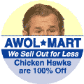 AWOL MART - We Sell Out For Less - Bush Chicken Hawks are One Hundred Percent Off-ANTI-BUSH POSTER