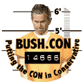 BUSH.CON - Putting the Con in Conservative-ANTI-BUSH BUTTON