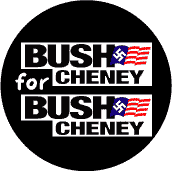 Bush Cheney for Bush Cheney 2004-ANTI-BUSH BUTTON