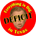 Bush Deficit - Everything is Big in Texas-ANTI-BUSH POSTER