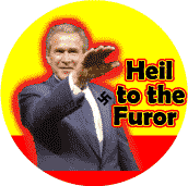 Heil to the Furor - Hail to the Fuhrer - Bush fascist parody-ANTI-BUSH T-SHIRT