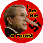 I am Not a Fascist - Bush liar-ANTI-BUSH BUTTON