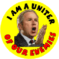 I am a Uniter of Our Enemies - Bush Uniter-ANTI-BUSH CAP