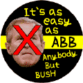 Its as Easy as ABB - Anybody But Bush-ANTI-BUSH STICKERS