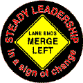 Bush - Steady Leadership in a sign of change LANE ENDS MERGE LEFT-ANTI-BUSH BUTTON