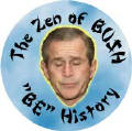 The Zen of Bush - BE History-ANTI-BUSH MAGNET