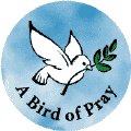 Bird of Pray (Peace Dove picture)--PEACE BUTTON