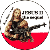 Jesus Two: The Sequel--ANTI-WAR BUTTON