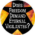 Does Freedom Demand Eternal Vigilantes--PEACE T-SHIRT