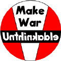 Make War Unthinkable--ANTI-WAR BUMPER STICKER