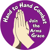 Hand to Hand Combat  - Join the Arms Grace--PEACE BUTTON