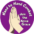Hand to Hand Combat  - Join the Arms Grace--PEACE BUTTON