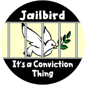 Jailbird: Its a Conviction Thing--PEACE BUMPER STICKER