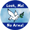 Look Ma No Arms (Peace Dove picture)--FUNNY PEACE POSTER