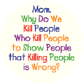 Mom Why Do We Kill People Who Kill People--PEACE KEY CHAIN